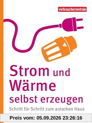Strom und Wärme selbst erzeugen: Schritt für Schritt zum autarken Haus