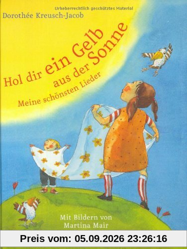 Hol dir ein Gelb aus der Sonne: Meine schönsten Lieder