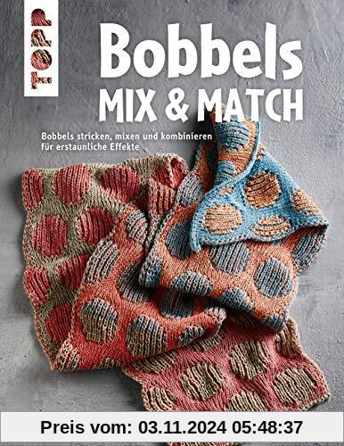 Bobbels Mix & Match (kreativ.kompakt.): Bobbels stricken, mixen und kombinieren für erstaunliche Effekte