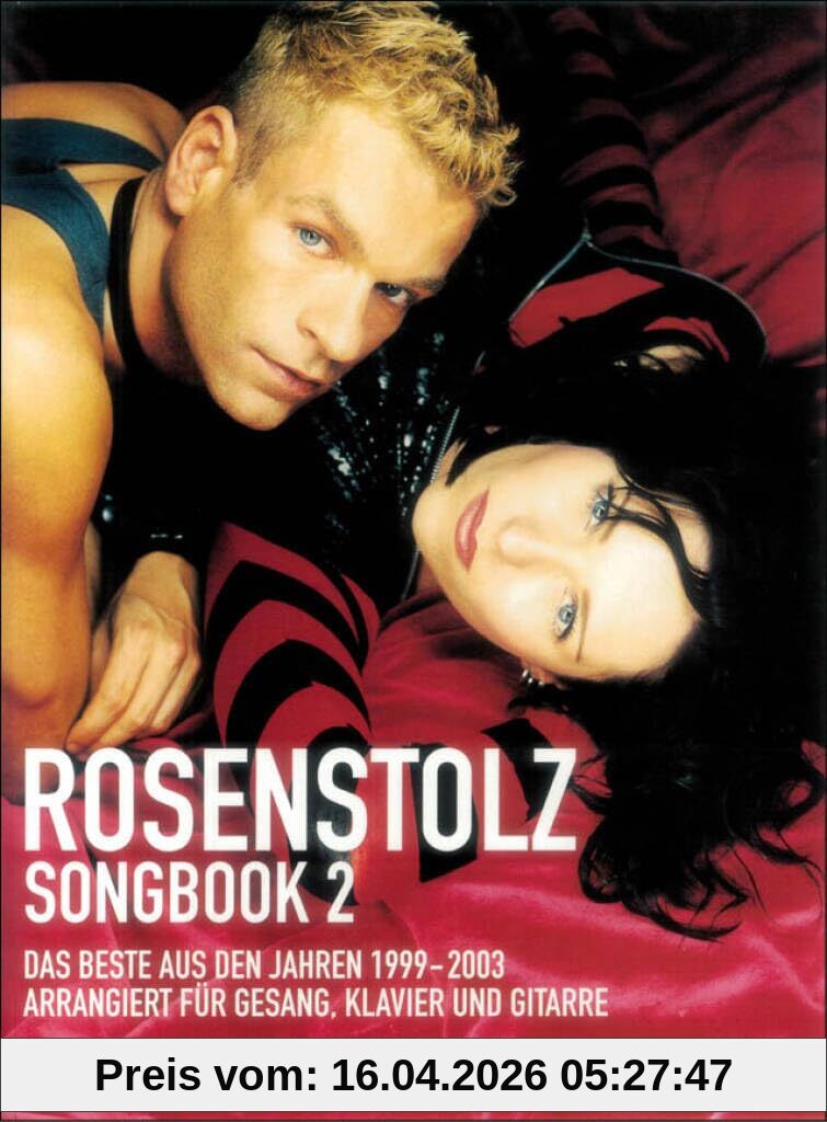 Rosenstolz Songbook - Band 2 | Das Beste von 1999–2003 | Notensammlung für Gesang, Klavier und Gitarre | Deutsches Pop-Songbook mit Texten und ... für Gesang, Klavier und Gitarre (PIANO)