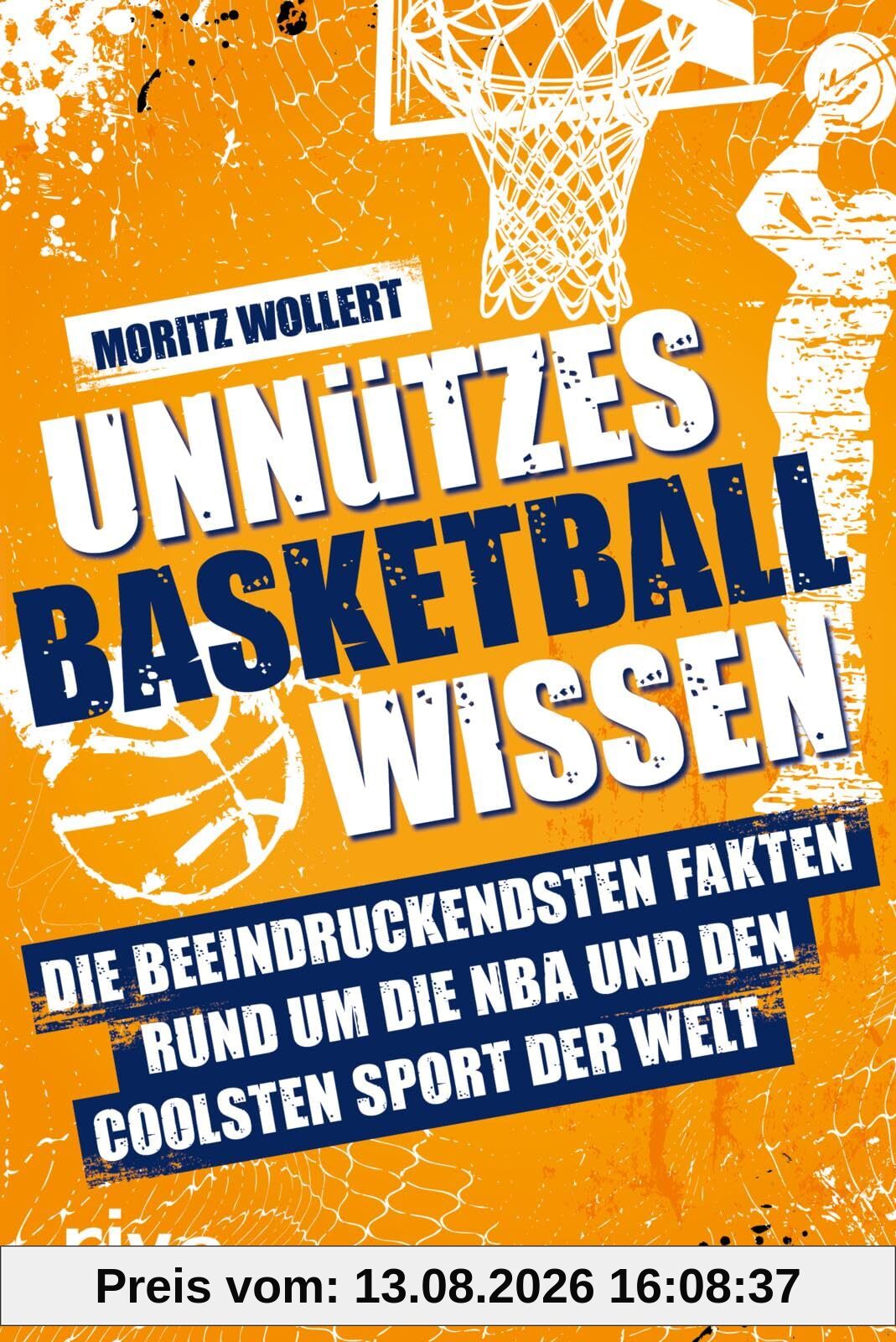 Unnützes Basketball Wissen: Die beeindruckendsten Fakten rund um die NBA und den coolsten Sport der Welt | Perfekte Lektüre zur EM - Europameisterschaft 2025