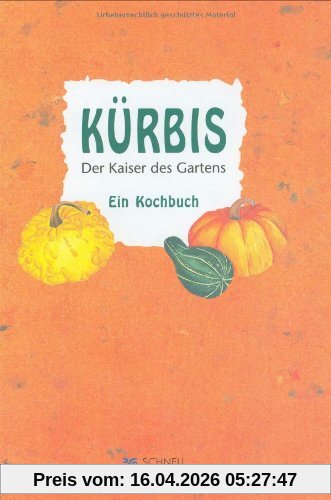 Kürbis. Der Kaiser des Gartens: Ein Kochbuch