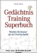 Gedächtnistraining-Superbuch: Werden Sie besser als der Durchschnitt