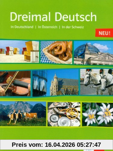 Dreimal Deutsch. Eine Landeskunde für Anfänger mit Vorkenntnissen und Fortgeschrittene. Lesebuch mit Audio-CD