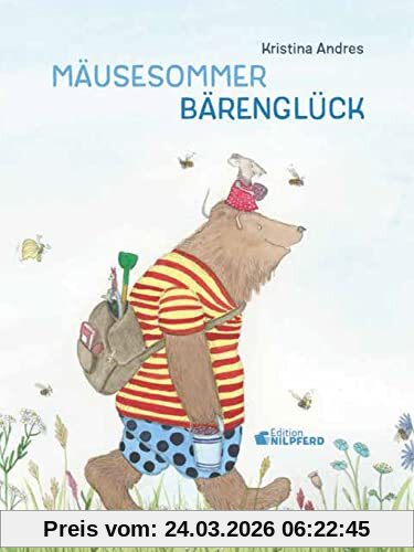 Mäusesommer - Bärenglück: Bilderbuch. Ungekürzte Ausgabe