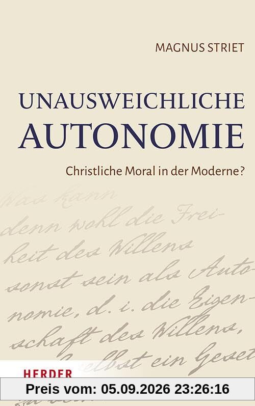 Unausweichliche Autonomie: Christliche Moral in der Moderne?
