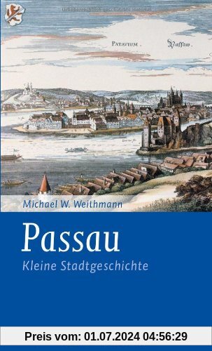 Passau: Kleine Stadtgeschichte