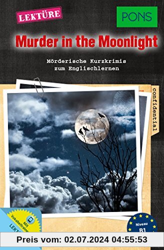 PONS Lektüre Murder in the Moonlight: Mörderische Kurzkrimis zum Englischlernen. Mit Online-Wortschatztrainer (PONS Kurz