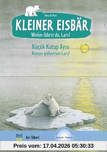 Kleiner Eisbär - wohin fährst du, Lars ?: Kinderbuch Deutsch-Türkisch mit MP3-Hörbuch zum Herunterladen