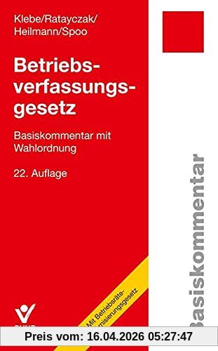 Betriebsverfassungsgesetz: Basiskommentar mit Wahlordnung (Basiskommentare)