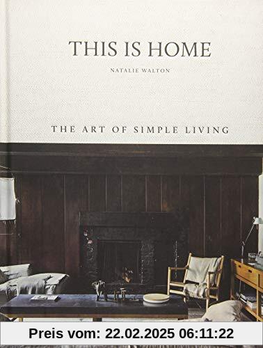 This Is Home: The Art of Simple Living