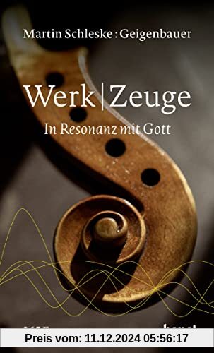 WerkZeuge: In Resonanz mit Gott | 365 Fragmente