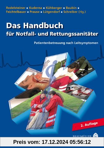 Das Handbuch für Notfall- und Rettungssanitäter 2011: Patientenbetreuung nach Leitsymptomen - 2. Auflage