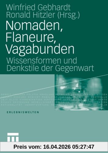Nomaden, Flaneure, Vagabunden: Wissensformen und Denkstile der Gegenwart (Erlebniswelten) (German Edition)