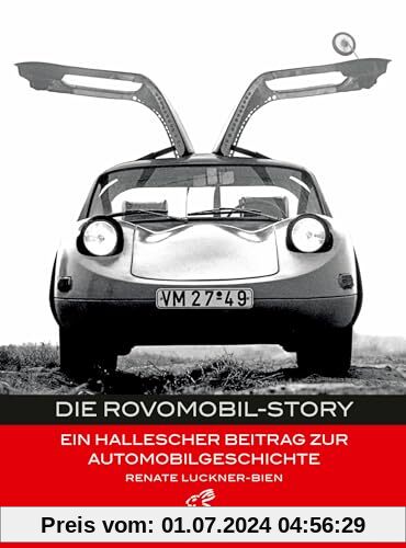Die Rovomobil-Story: Ein hallescher Beitrag zur Automobilgeschichte (Mitteldeutsche kulturhistorische Hefte)