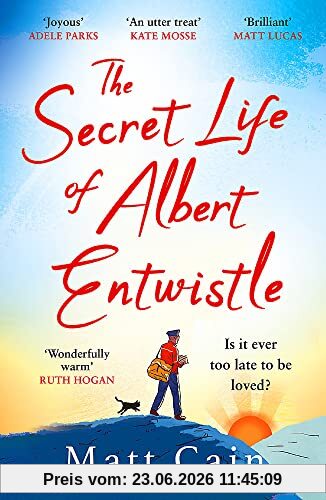 Matt Cain The Secret Life Of Albert Entwistle, 'Uplifting', 'heart-warming', 'this Is The Love Story Of The Year'