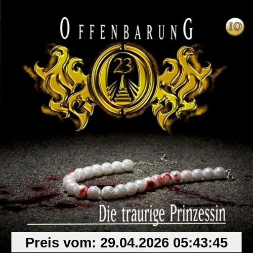 Offenbarung 23 - Folge 10: Die traurige Prinzessin. Hörspiel.: TEIL 10