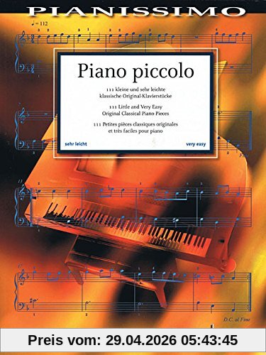 Piano piccolo: 111 kleine und sehr leichte klassische Original-Klavierstücke. Klavier. (Pianissimo)