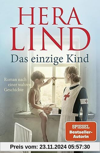 Das einzige Kind: Roman nach einer wahren Geschichte | Der große neue Tatsachenroman der Nr.-1-Spiegel-Bestseller-Autori