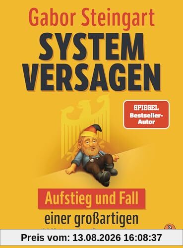 Systemversagen: Aufstieg und Fall einer großartigen Wirtschaftsnation - Mit vierfarbigen Infografiken