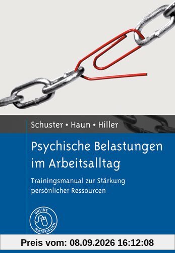 Psychische Belastungen im Arbeitsalltag: Trainingsmanual zur Stärkung persönlicher Ressourcen. Mit Online-Materialien