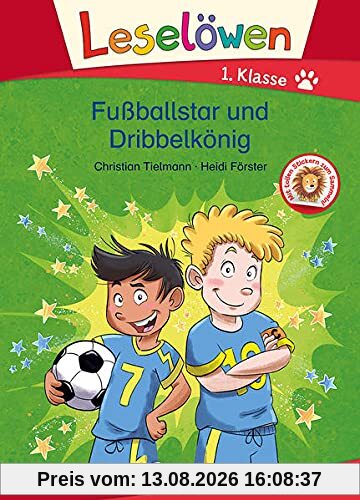 Leselöwen 1. Klasse - Fußballstar und Dribbelkönig: Erstlesebuch, Fussballbuch für Kinder ab 6 Jahre