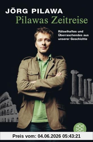 Jörg Pilawa Pilawas Zeitreise, Rätselhaftes Und Überraschendes Aus Unserer Geschichte