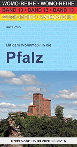 Mit dem Wohnmobil in die Pfalz (Womo-Reihe, Band 13)