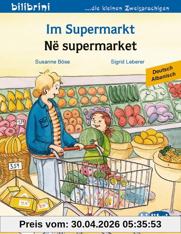 Im Supermarkt (Deutsch-Albanisch): Zweisprachiges Kinderbuch