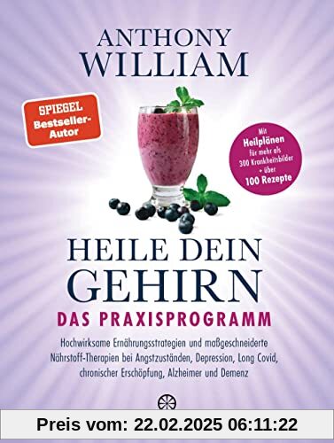 Heile dein Gehirn – Das Praxisprogramm: Band 2 von 2: Hochwirksame Ernährungsstrategien und maßgeschneiderte Nährstoff-T