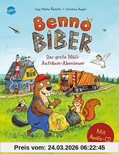 Benno Biber. Das große Müll-Aufräum-Abenteuer: Sachbilderbuch über Umwelt, Natur und Tiere mit Audio-CD für Kindergarten und Grundschule