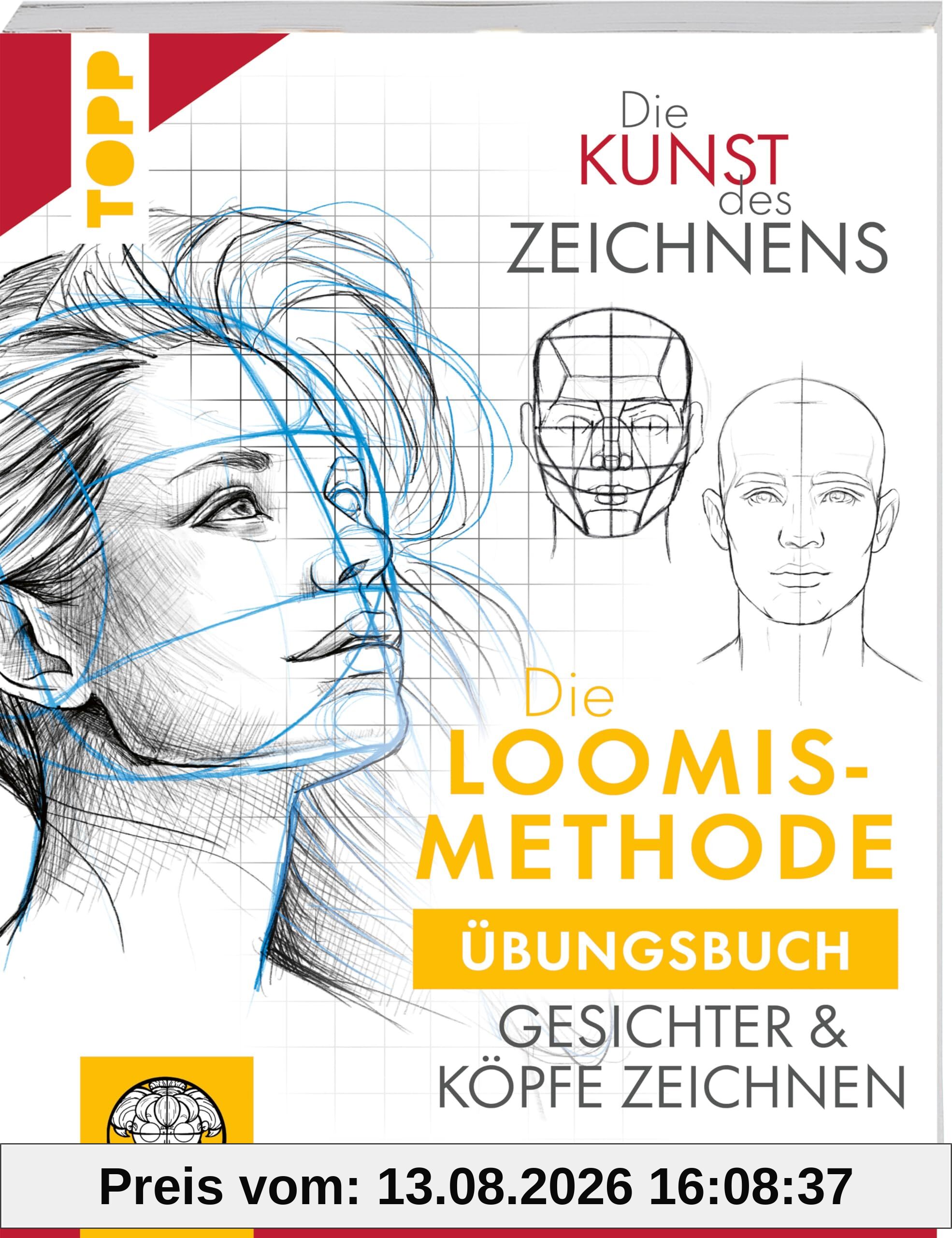 Die Kunst des Zeichnens. Die Loomis-Methode Übungsbuch: Gesichter und Köpfe zeichnen