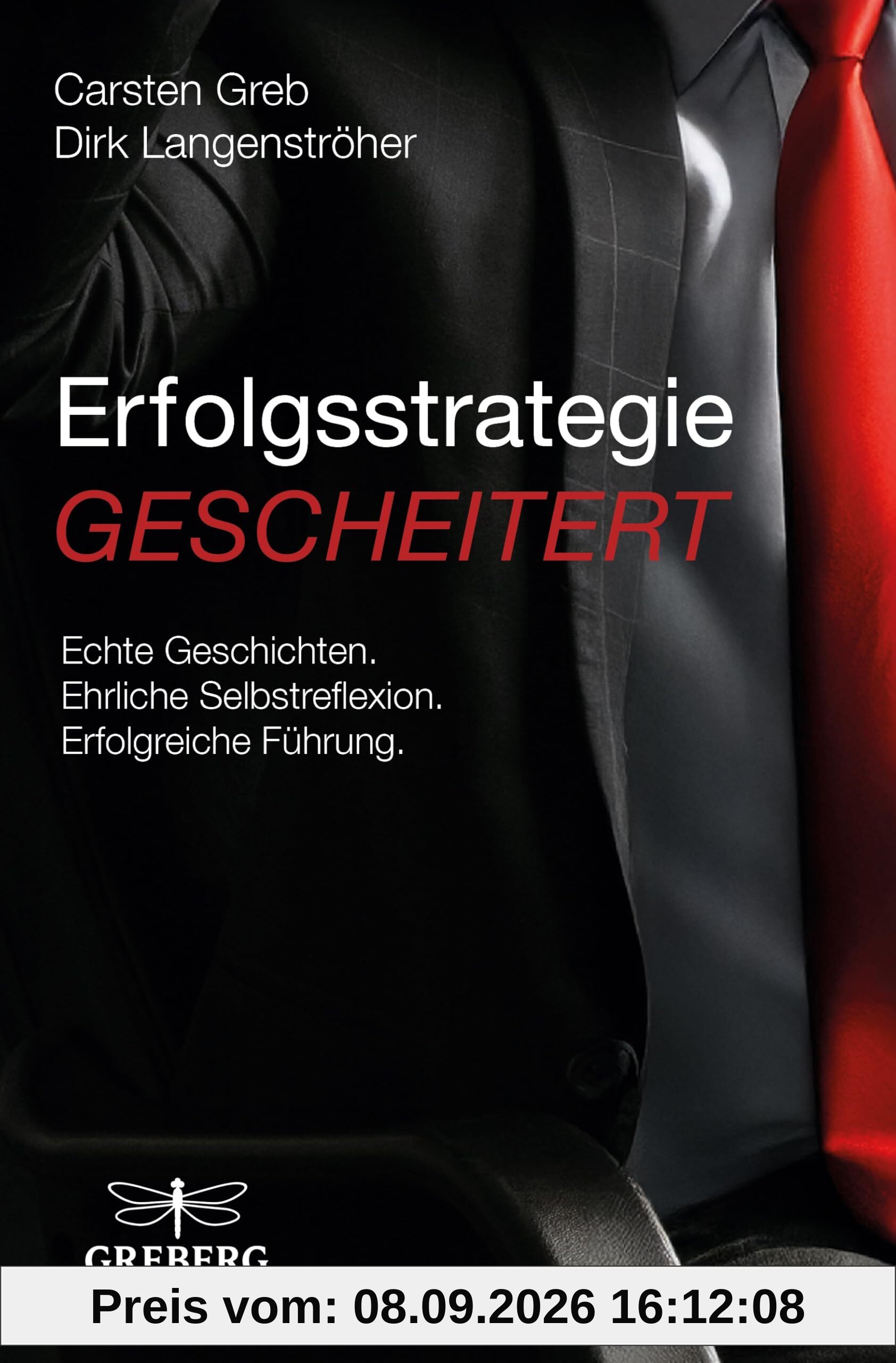 Erfolgsstrategie GESCHEITERT: Echte Geschichten. Ehrliche Selbstreflexion. Erfolgreiche Führung.