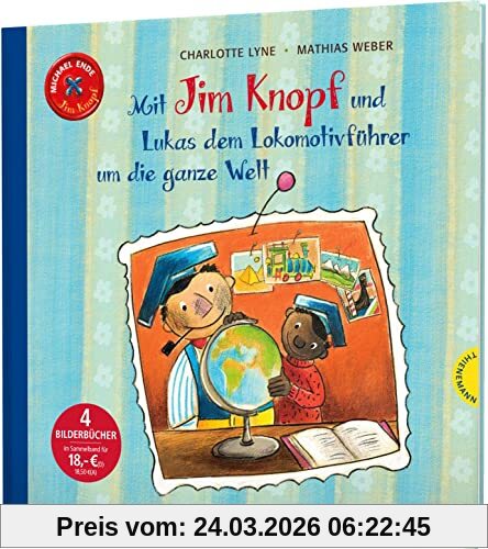 Jim Knopf: Mit Jim Knopf und Lukas dem Lokomotivführer um die ganze Welt: 4 Bilderbuch-Abenteuer in einem Band