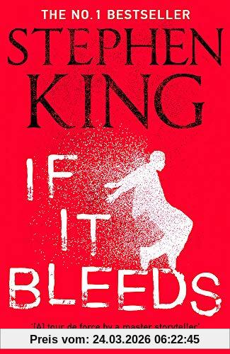 If It Bleeds: The No. 1 bestseller featuring a stand-alone sequel to THE OUTSIDER, plus three irresistible novellas