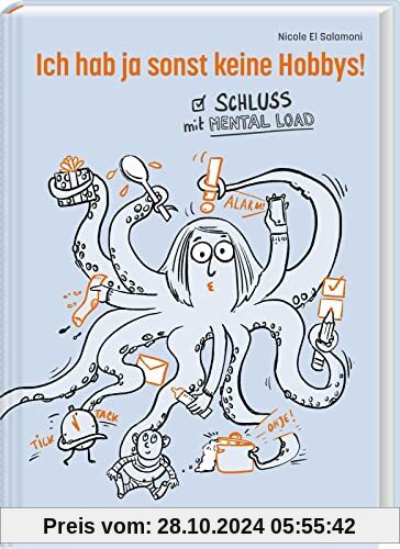 Ich hab ja sonst keine Hobbys!: Schluss mit Mental Load | Dein humorvoller Ratgeber für weniger Mental Load | Geschenk f