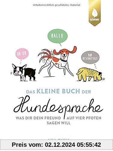 Das kleine Buch der Hundesprache: Was dir dein Freund auf vier Pfoten sagen will