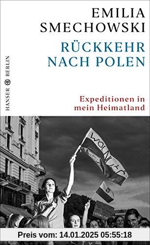 Rückkehr nach Polen: Expeditionen in mein Heimatland