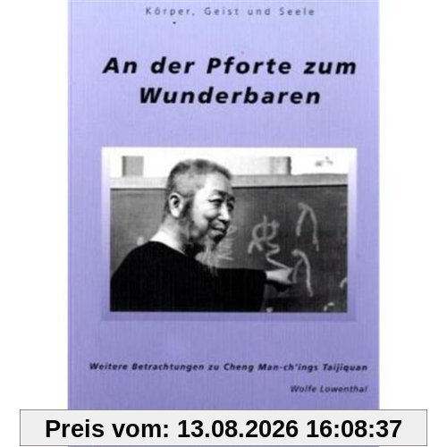 An der Pforte zum Wunderbaren: Weitere Betrachtungen zu Cheng Man-ch'ings Taijiquan