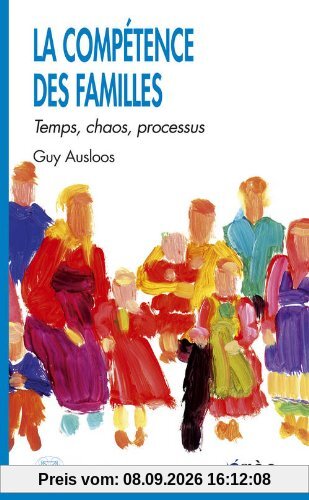 La compétence des familles : temps, chaos, processus