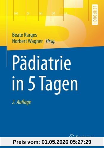 Pädiatrie in 5 Tagen (Springer-Lehrbuch)