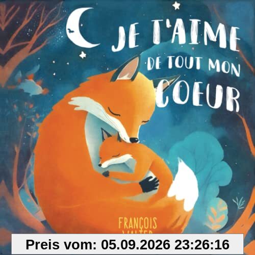 Je t'aime de tout mon cœur: Un livre jeunesse sur l'amour d'une mère pour son bébé, pour renforcer la confiance en soi, la complicité parent enfant, ... dormir enfant de 2 ans à 5 ans (tout petits)