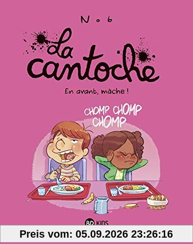 La cantoche. Vol. 5. En avant, mâche !