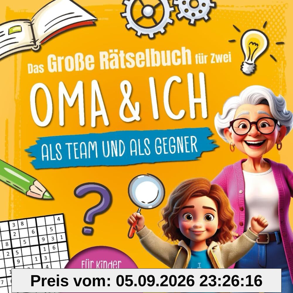 Das große Rätselbuch für Zwei. Oma & ich, als Team & als Gegner: Für Kinder von 6-7 Jahren