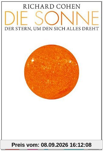 Die Sonne: Der Stern, um den sich alles dreht