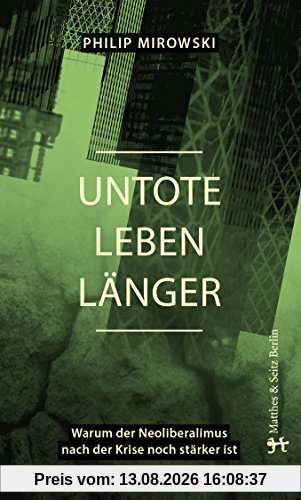 Untote leben länger: Warum der Neoliberalismus nach der Krise noch stärker ist