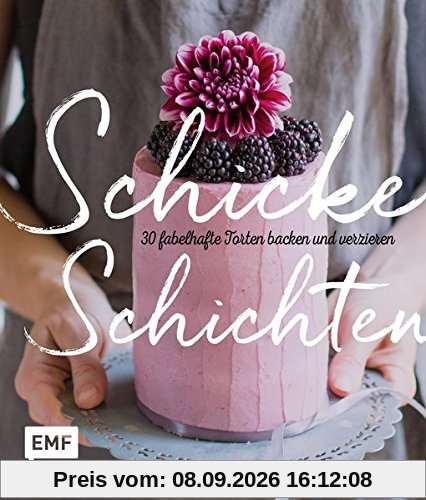 Schicke Schichten: Fabelhafte Torten backen und verzieren