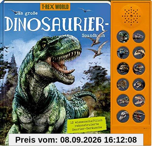 Das große Dinosaurier-Soundbuch: 12 wissenschaftlich rekonstruierte Saurier-Geräusche