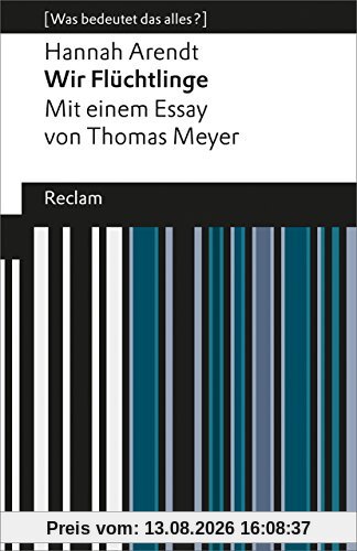 Wir Flüchtlinge: (Was bedeutet das alles?) (Reclams Universal-Bibliothek)