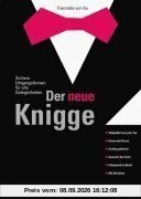 Der neue Knigge. Sichere Umgangsformen für alle Gelegenheiten.